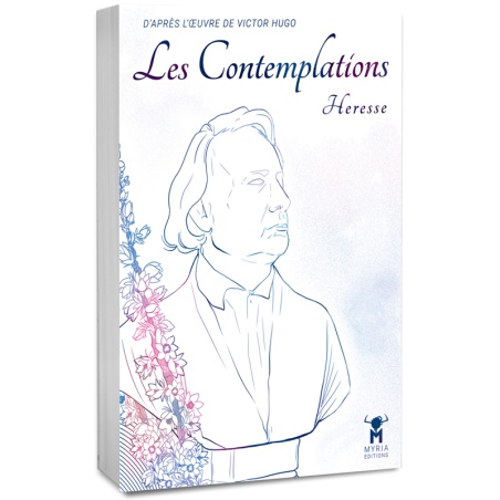 LES CONTEMPLATIONS - D'après l'Œuvre de Victor Hugo