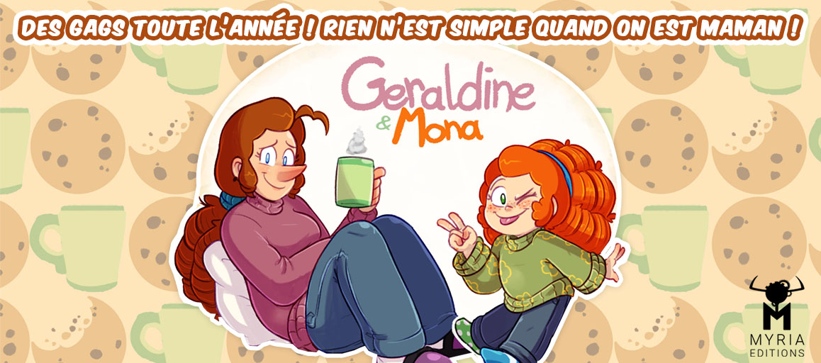 Geraldine & Mona - Tome 1 : Cookies au Café! - MYRIA EDITIONS